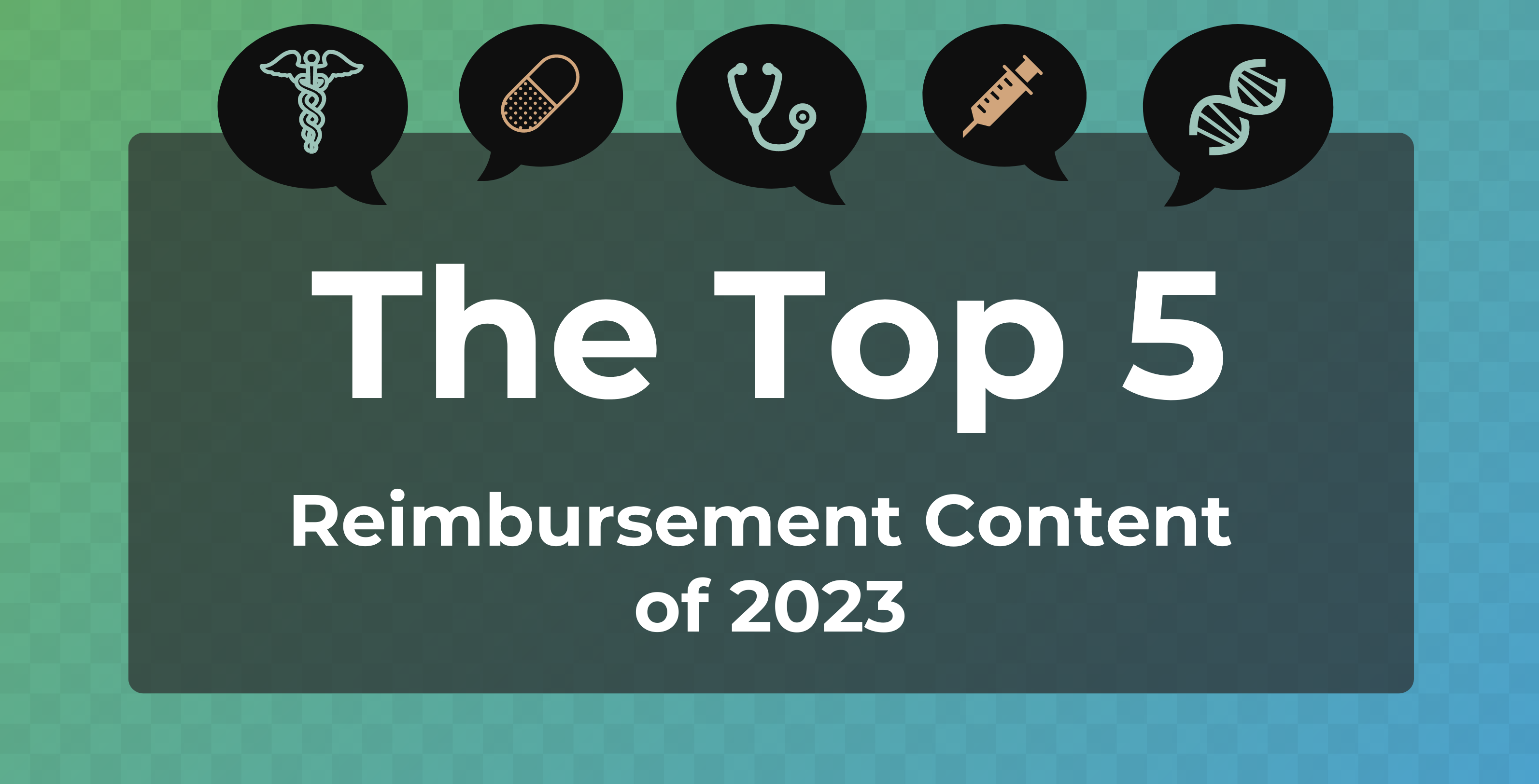 The Top 5 Reimbursement Content of 2023