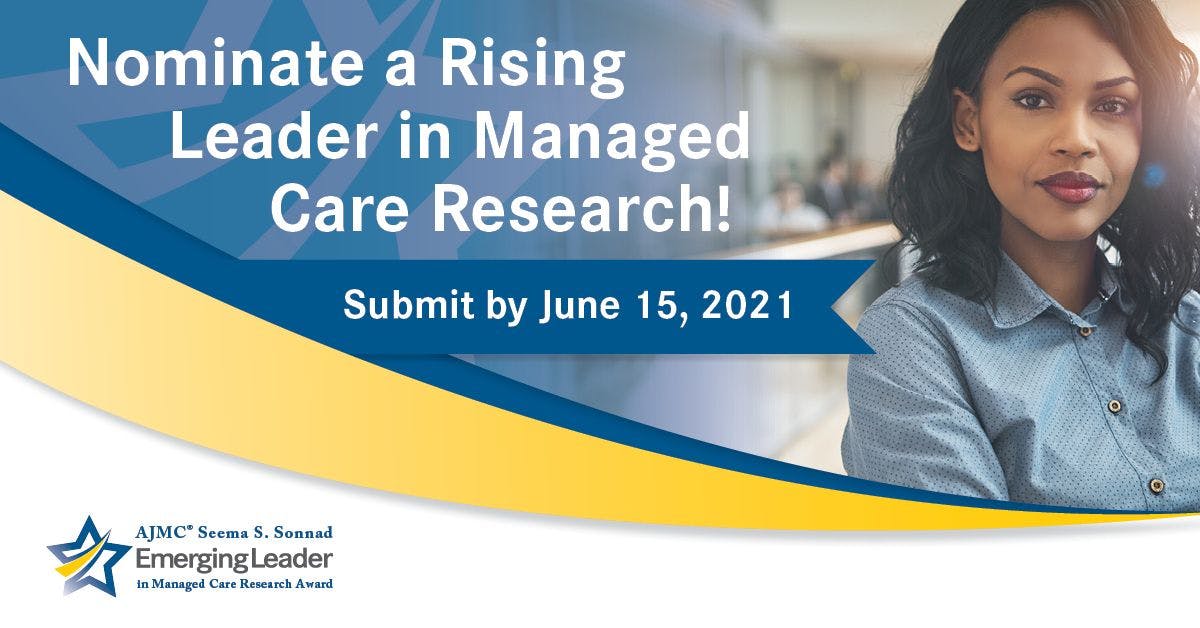 The American Journal of Managed Care® Seeks Nominations for 2021 Seema S. Sonnad Emerging Leader in Managed Care Research Award