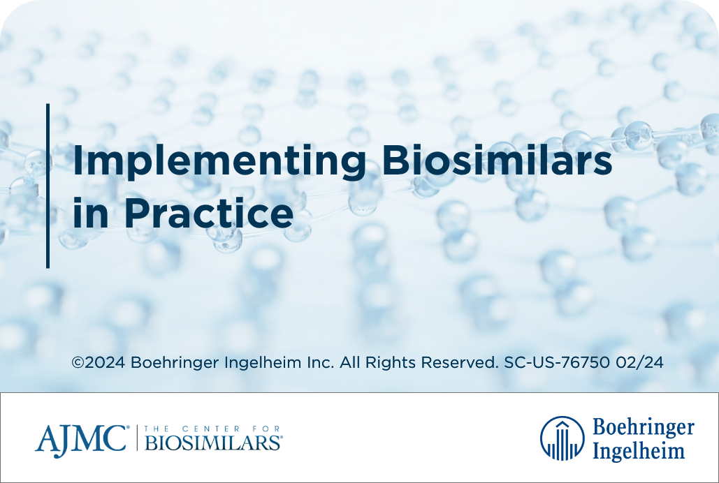 Implementing Biosimilars in Practice