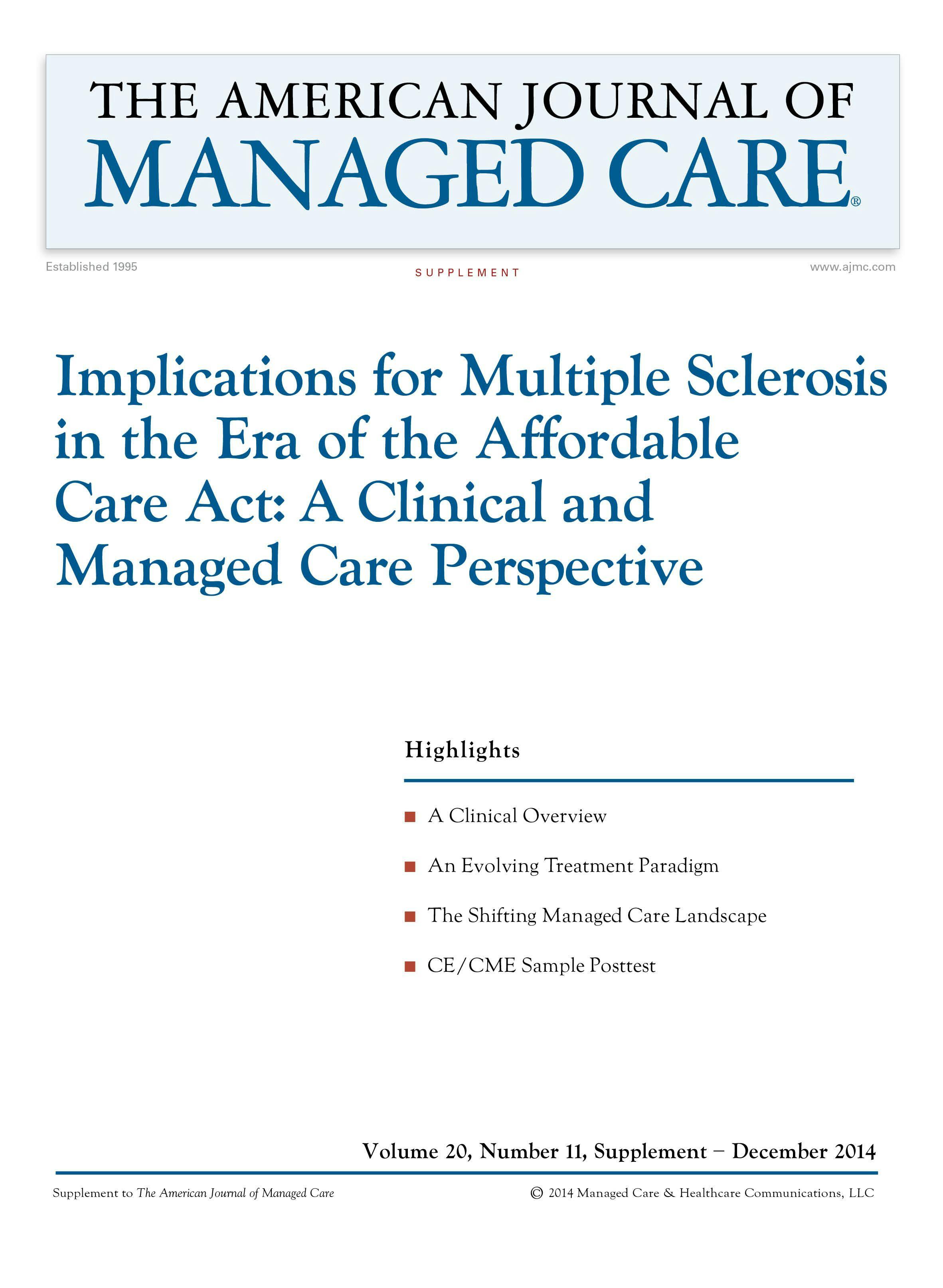 Implications for Multiple Sclerosis in the Era of the Affordable Care Act: A Clinical and Managed Ca