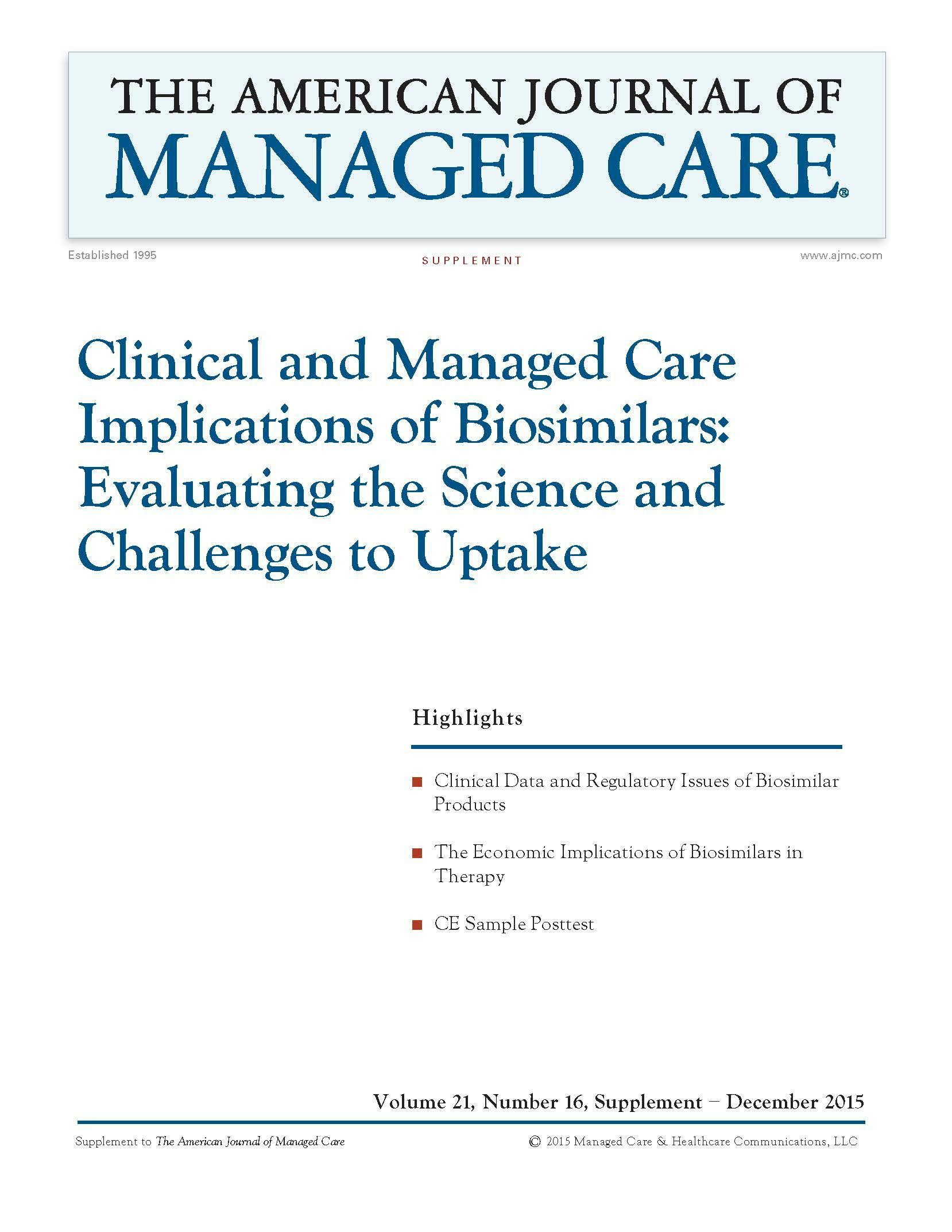 Clinical and Managed Care Implications of Biosimilars: Evaluating the Science and Challenges to Upta