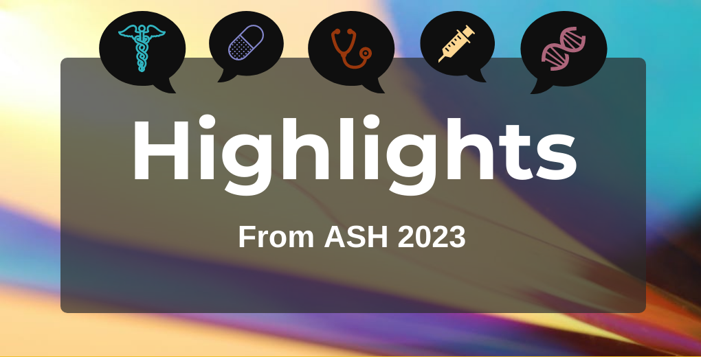 Highlights from ASH 2023
