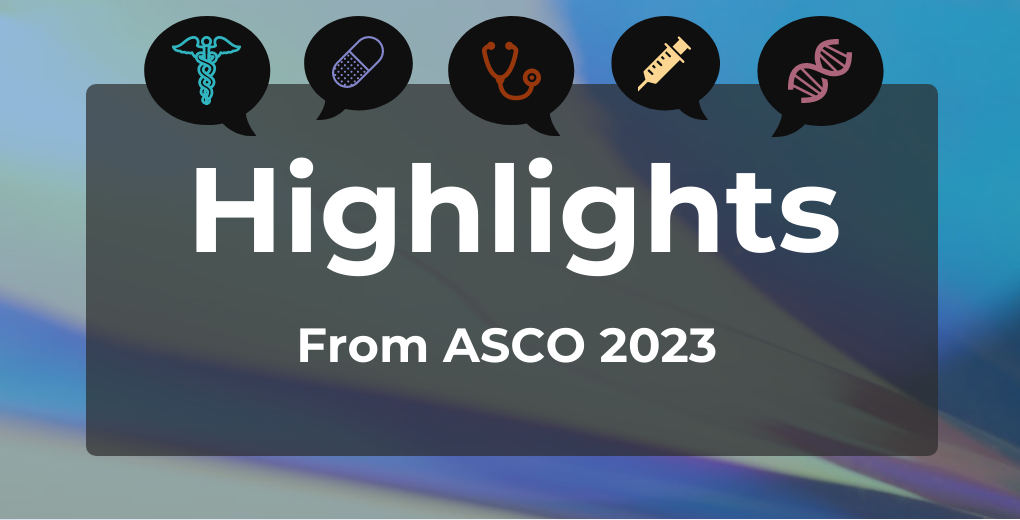 Highlights From ASCO 2023
