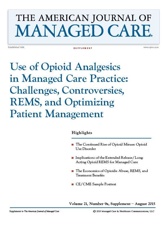Use of Opioid Analgesics in Managed Care Practice: Challenges, Controversies, REMS, and Optimizing P