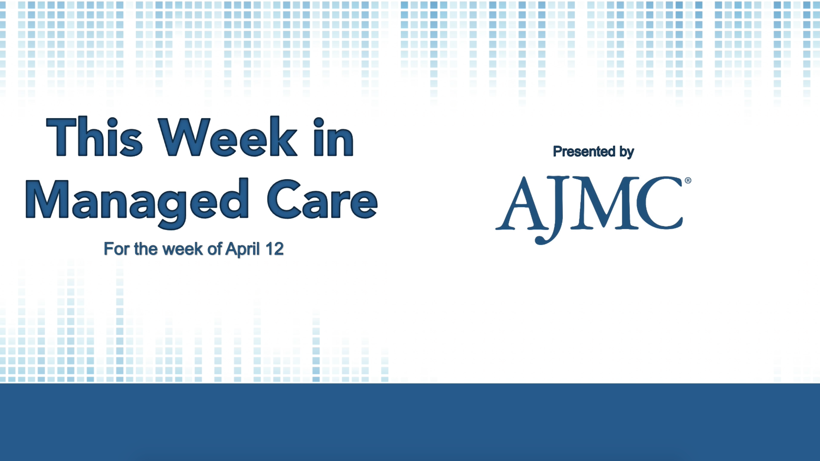 This Week in Managed Care: April 16, 2021