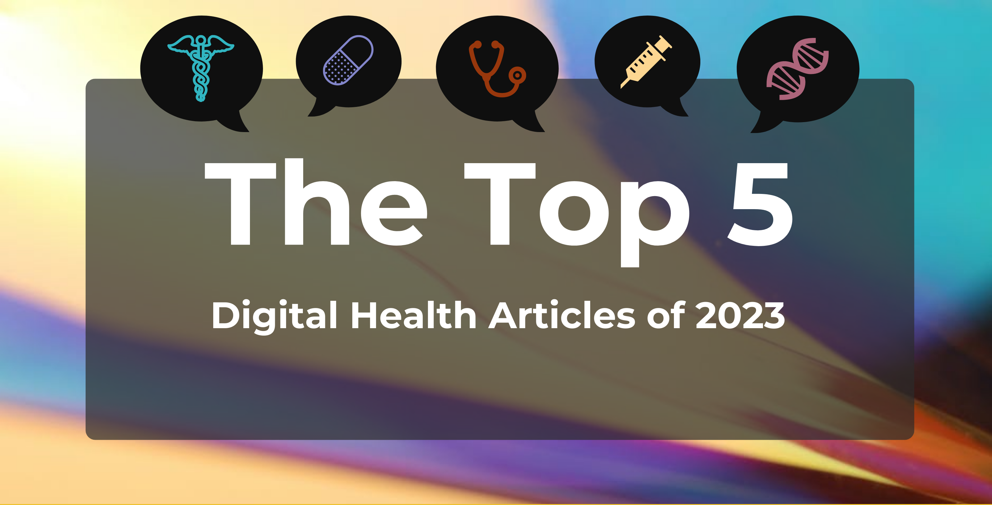 Top 5 Most-Read Digital Health Content in 2023