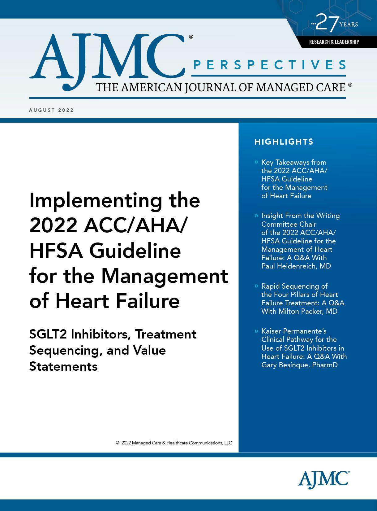Implementing the 2022 ACC/AHA/HFSA Guideline for the Management of Heart Failure:  SGLT2 Inhibitors, Treatment Sequencing, and Value Statements