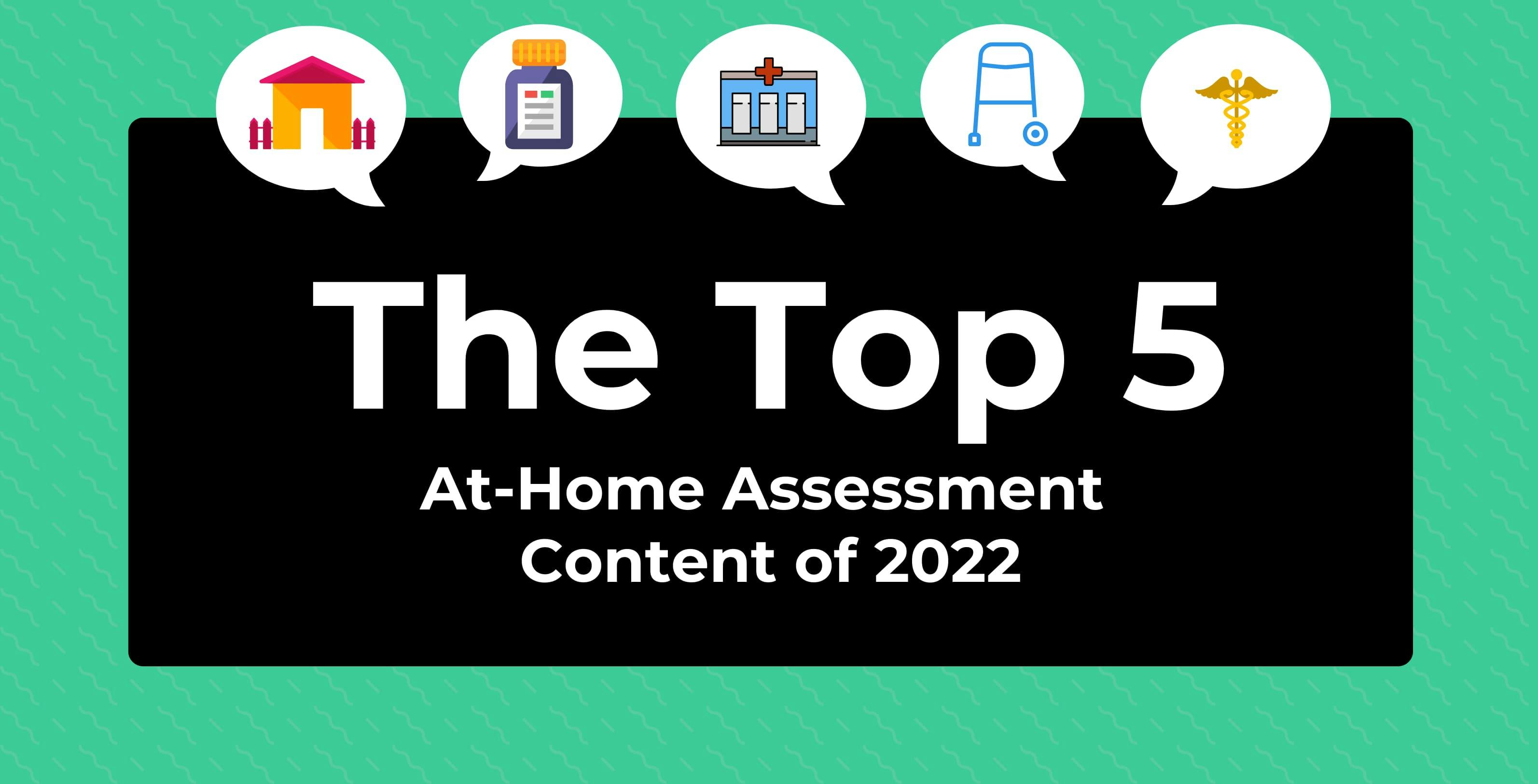The Top 5 At-Home Assessment Content of 2022