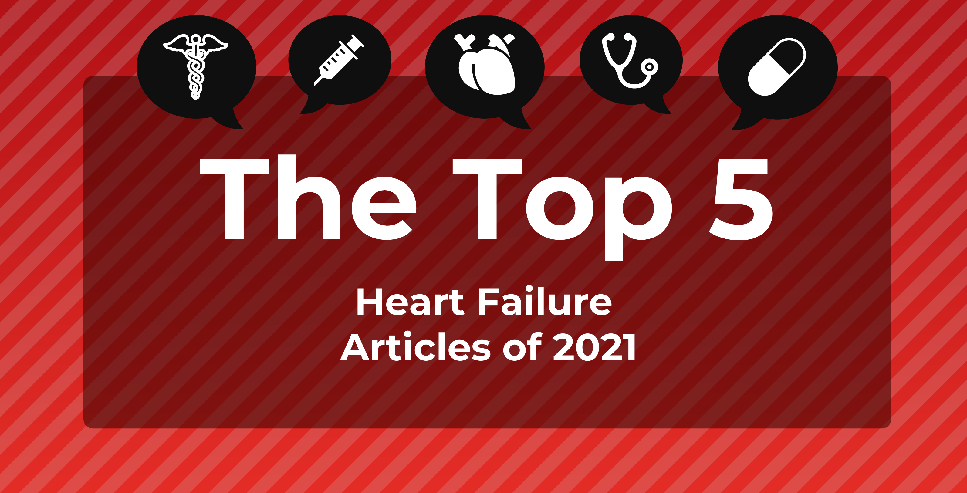 Top 5 most-read heart failure articles of 2021