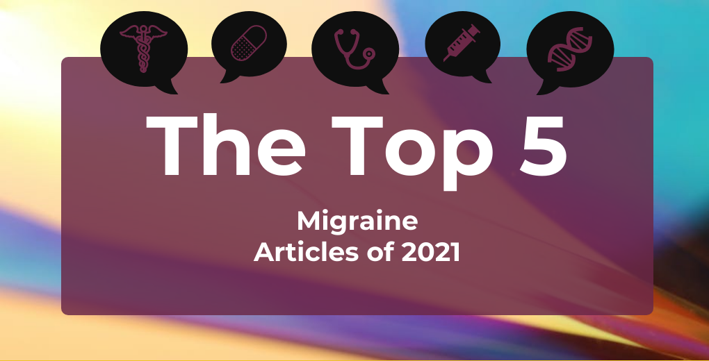 Top 5 Migraine Articles of 2021