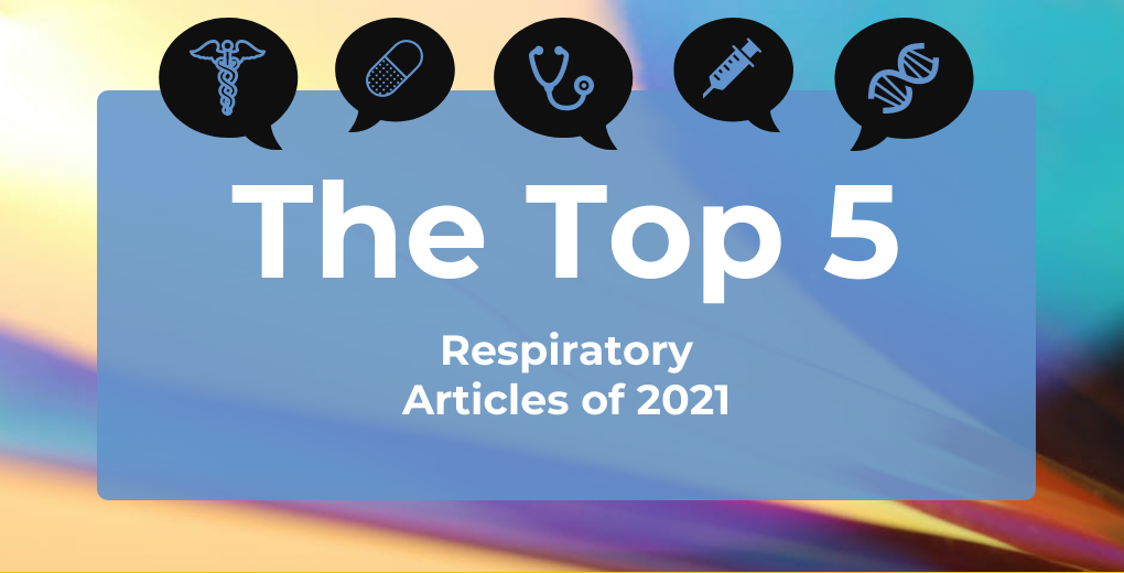 Top 5 Respiratory Articles of 2021