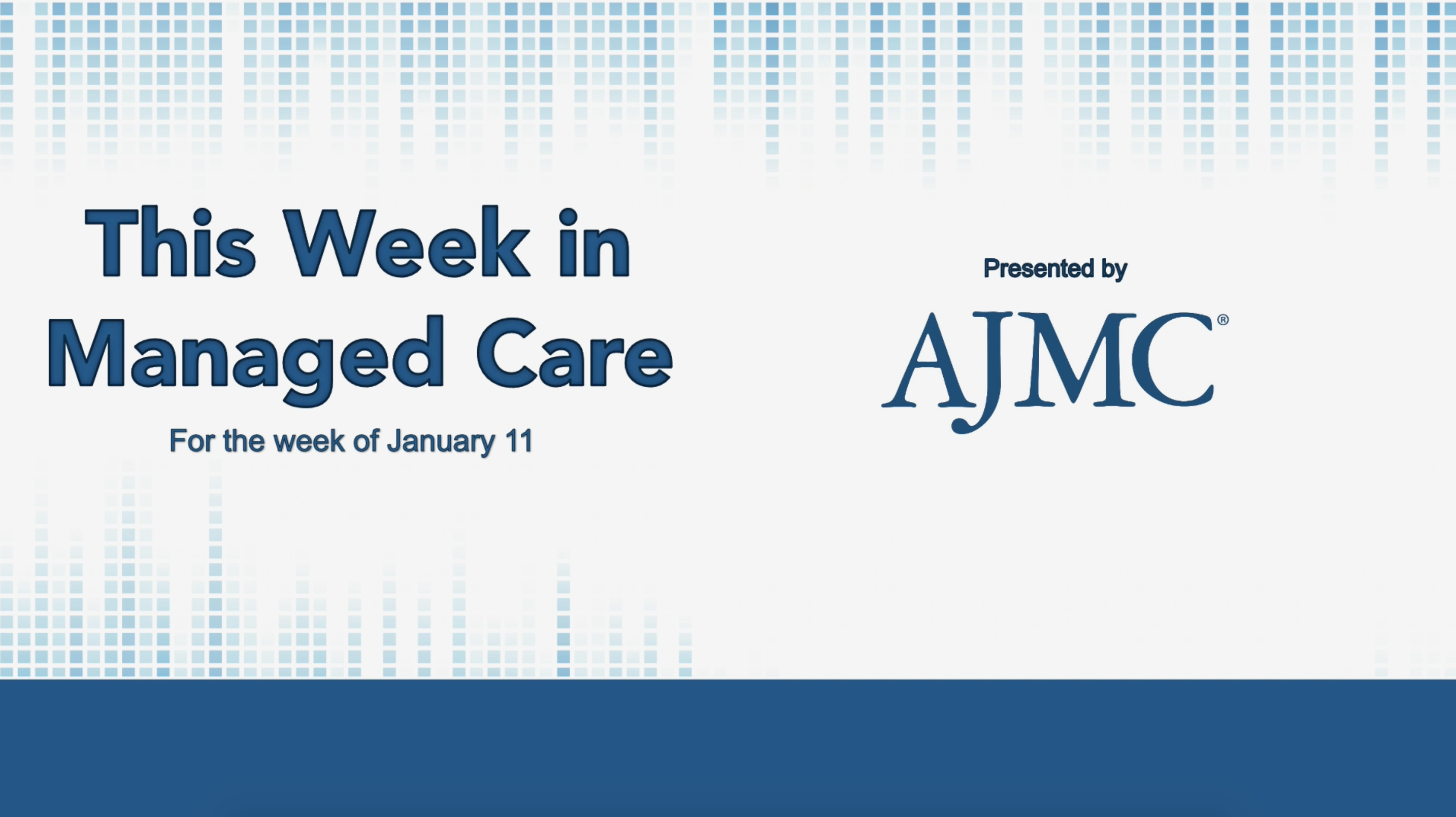 This Week in Managed Care: January 15, 2021