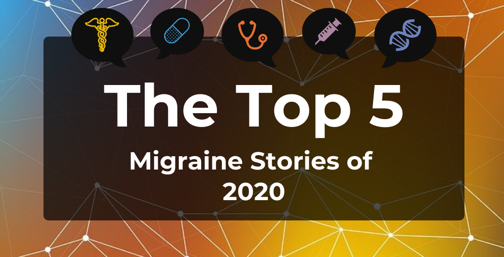 Top 5 Most-Read Migraine Stories of 2020