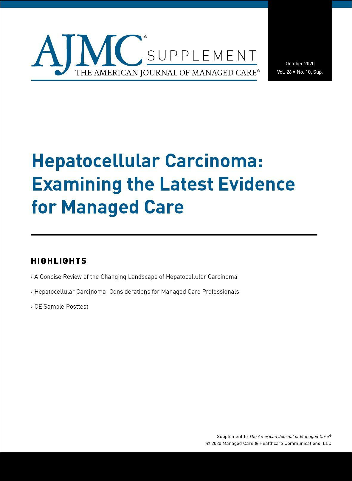Hepatocellular Carcinoma: Examining the Latest Evidence for Managed Care