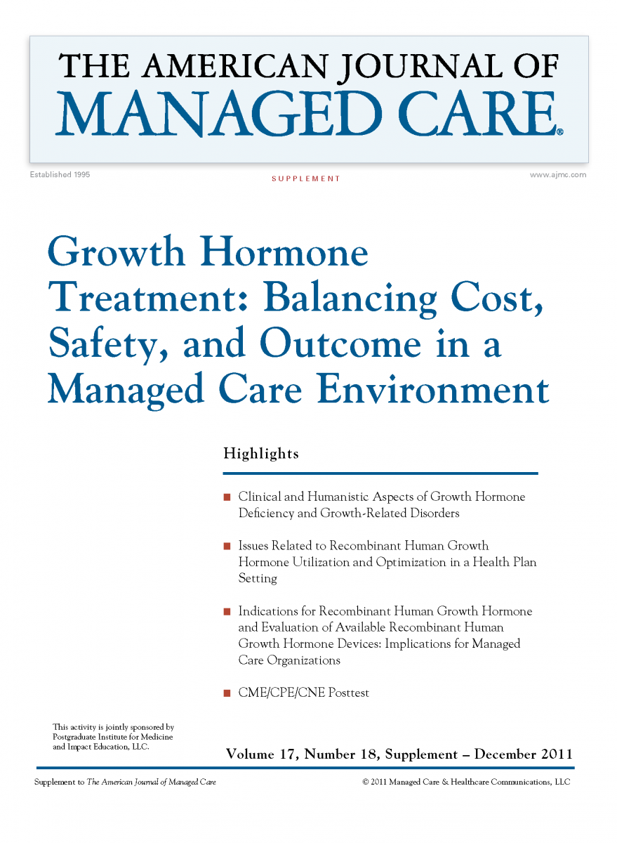 Growth Hormone Treatment: Balancing Cost, Safety, and Outcome in a Managed Care Environment [CME/CPE