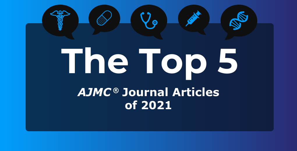Top 5 AJMC journal articles in 2021