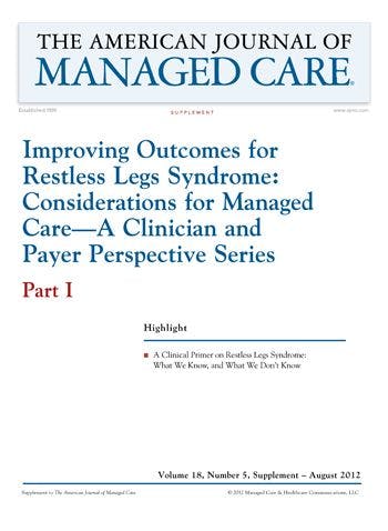 Improving Outcomes for Restless Legs Syndrome: Considerations for Managed Careâ€”a Clinician and Pay