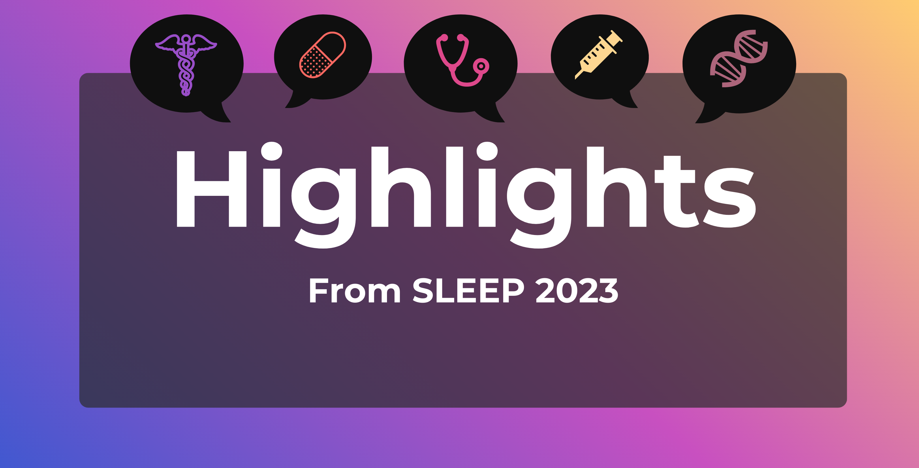 ICYMI: Highlights From SLEEP 2023
