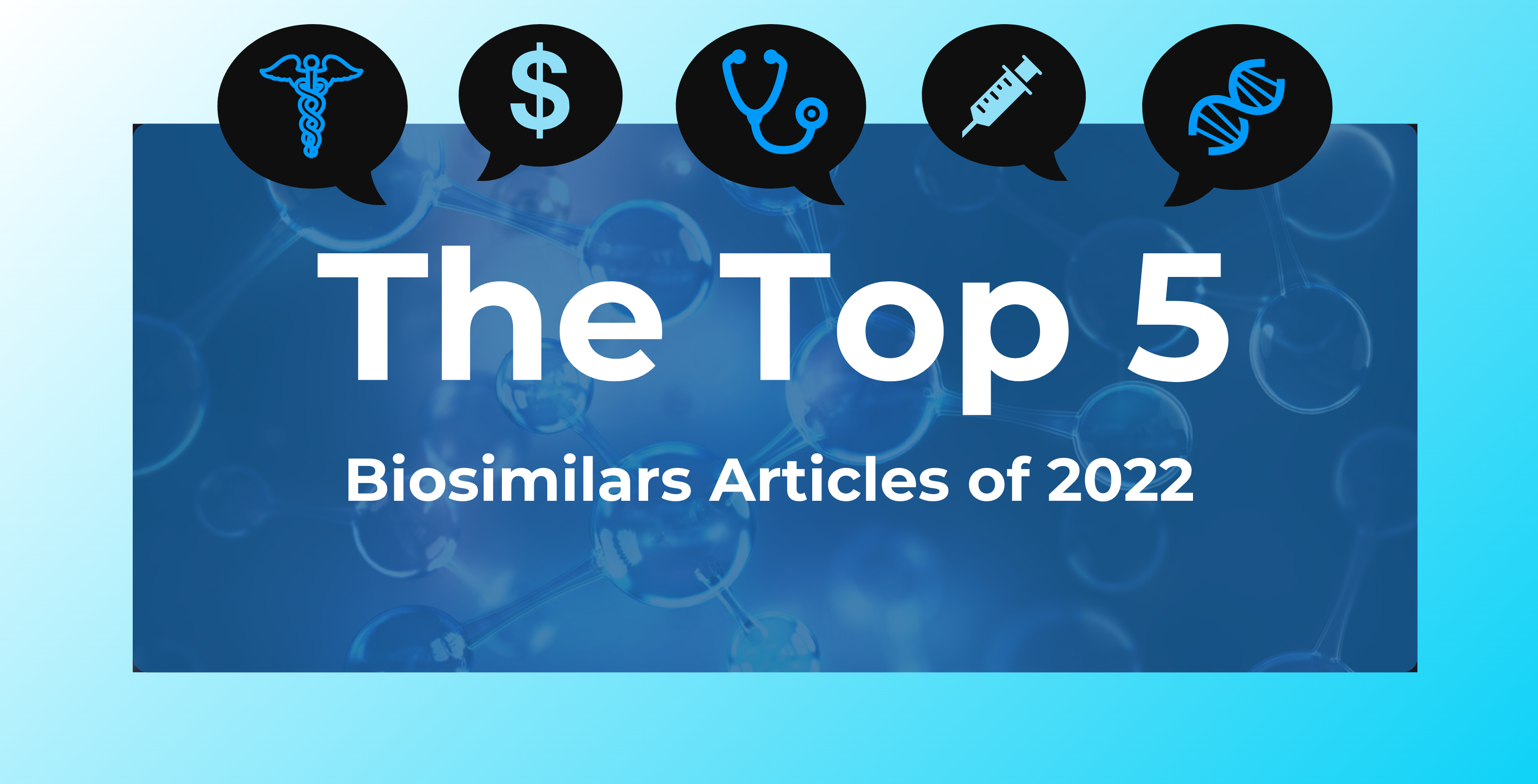 Top 5 Most Popular Biosimilars Content of 2022