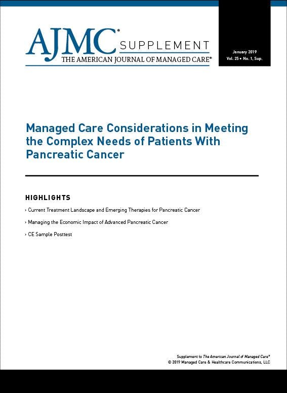 Managed Care Considerations in Meeting Complex Needs of Patients With Pancreatic Cancer