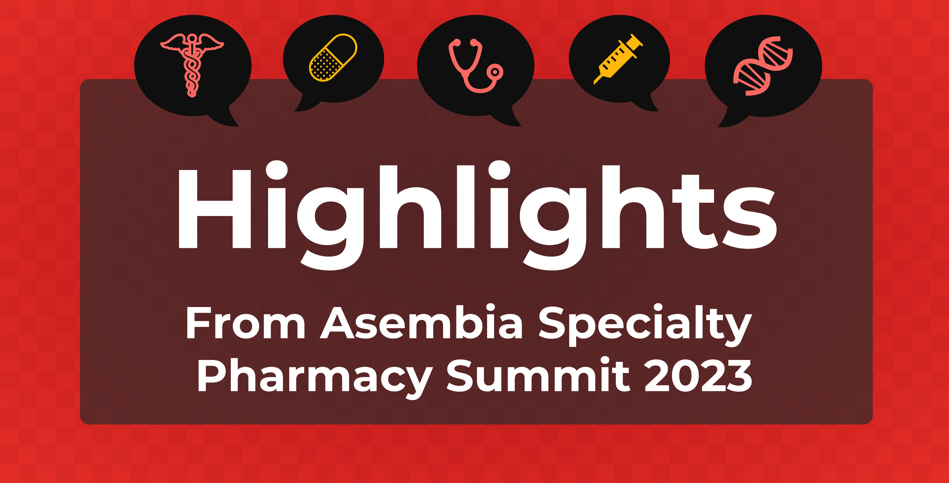 Highlights from Asembia Speciality Pharmacy Summit 2023