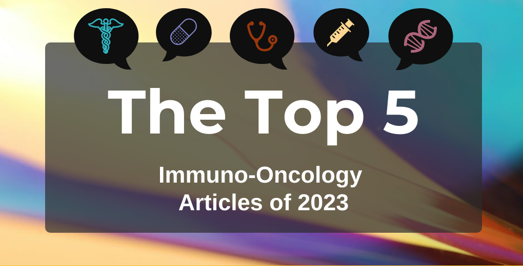 Top 5 Immuno-Oncology Articles of 2023