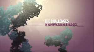 The Challenges in Manufacturing Biologics [Video]