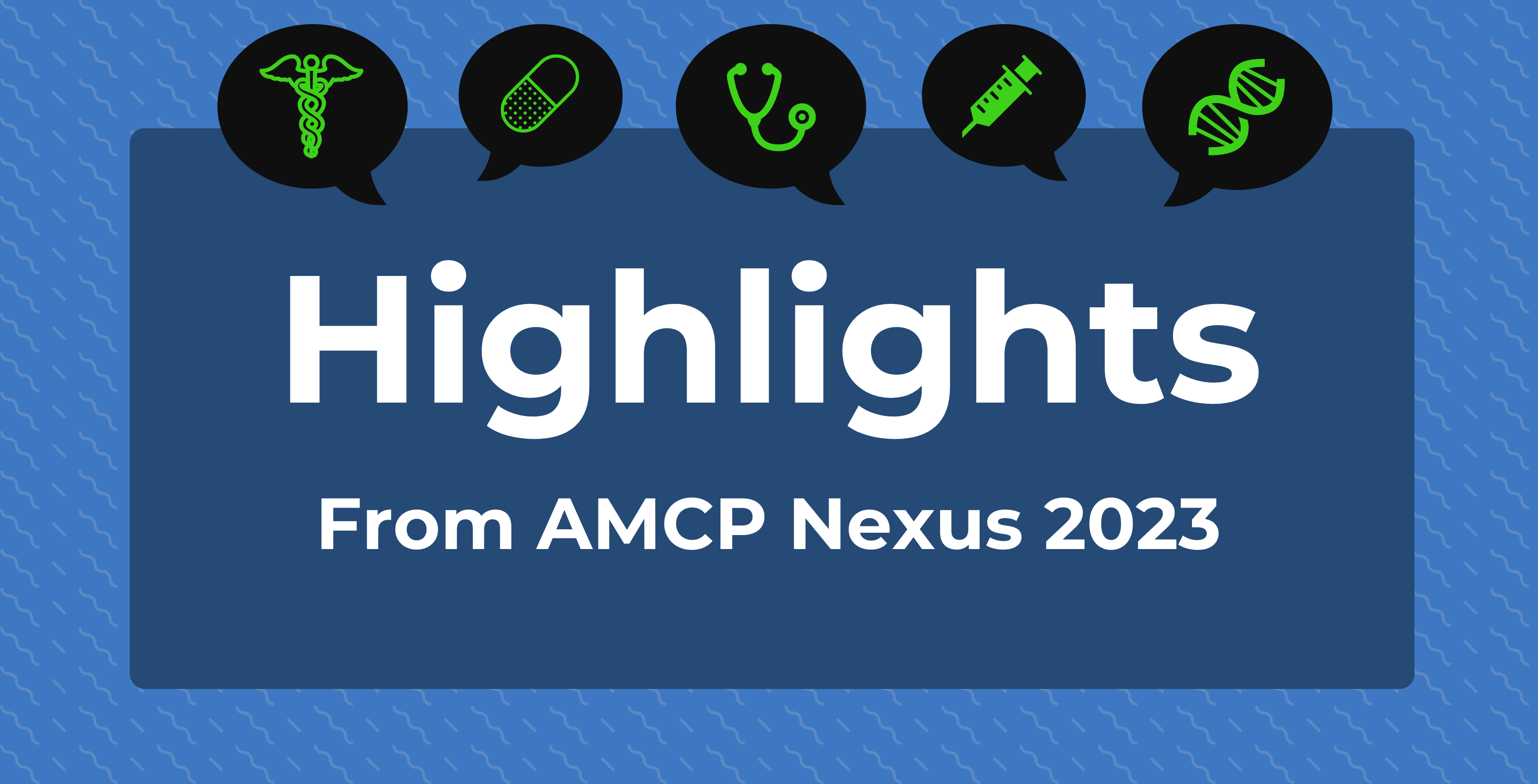 ICYMI: AMCP Nexus Conference Highlights